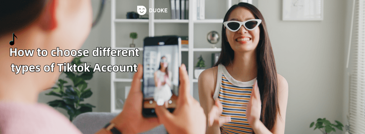 How to choose different types of TikTok Account
