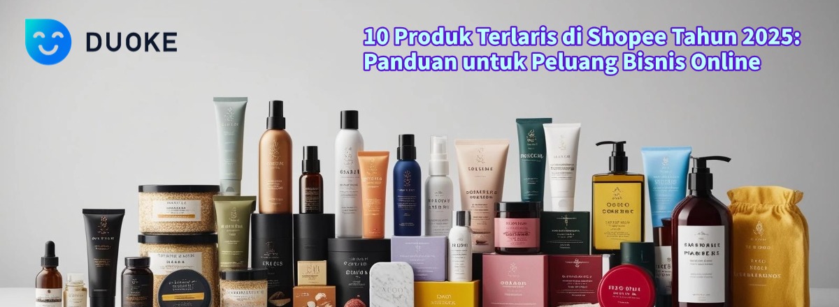 🌟 10 Produk Terlaris di Shopee Tahun 2025: Panduan untuk Peluang Bisnis Online