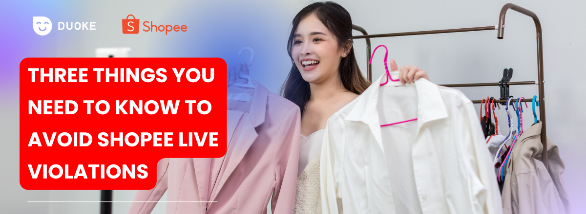Three things you need to know to avoid Shopee Live streaming violations